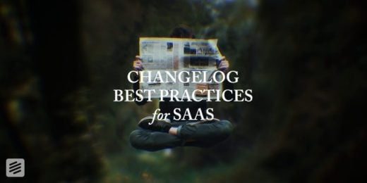 8 Best Practices for a Successful SaaS Changelog