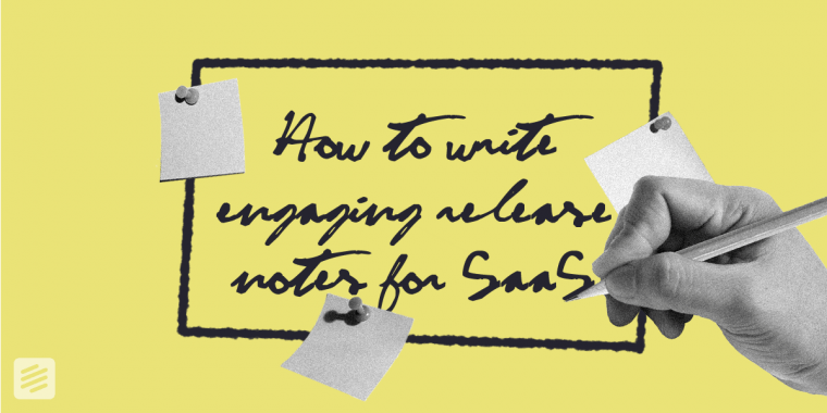 image for article "How to Write Engaging Release Notes for SaaS"