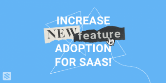 Thumbnail for Increase new features adoption for SaaS