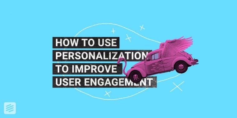 image for article "How to Use Personalization to Improve SaaS User Engagement"