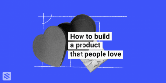 Thumbnail for How to build a product that people love
