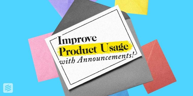 Thumbnail for Improve Product Usage with Announcements