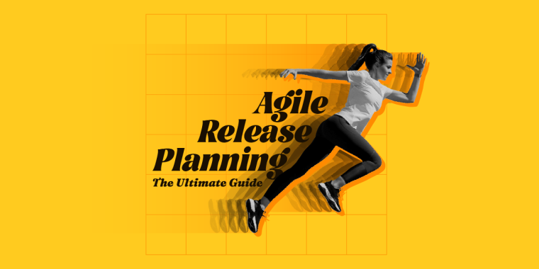 image for article "The Ultimate Guide To Agile Release Planning"