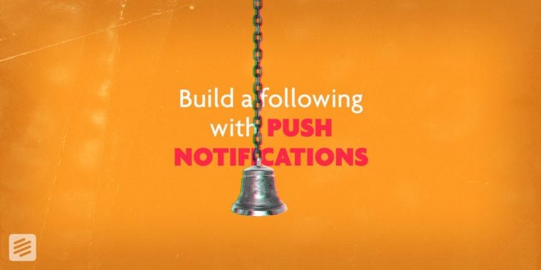 image for article "How to Use a Push Notification Widget to Build a Following"