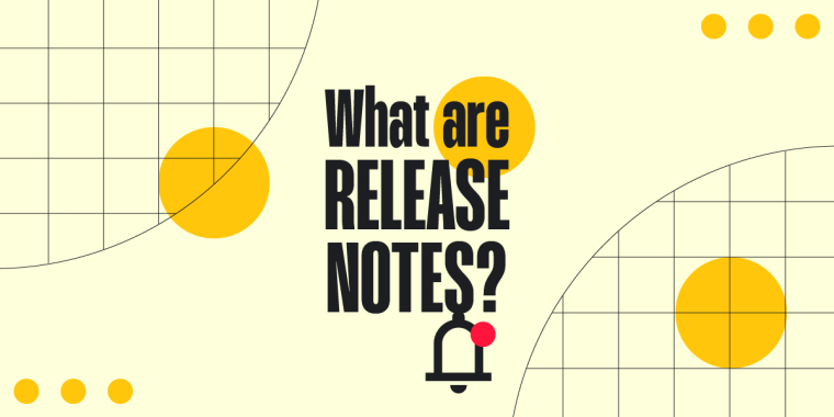 image for article "What are Release Notes? Explanation & FAQs"