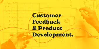 Customer Feedback and Product Development
