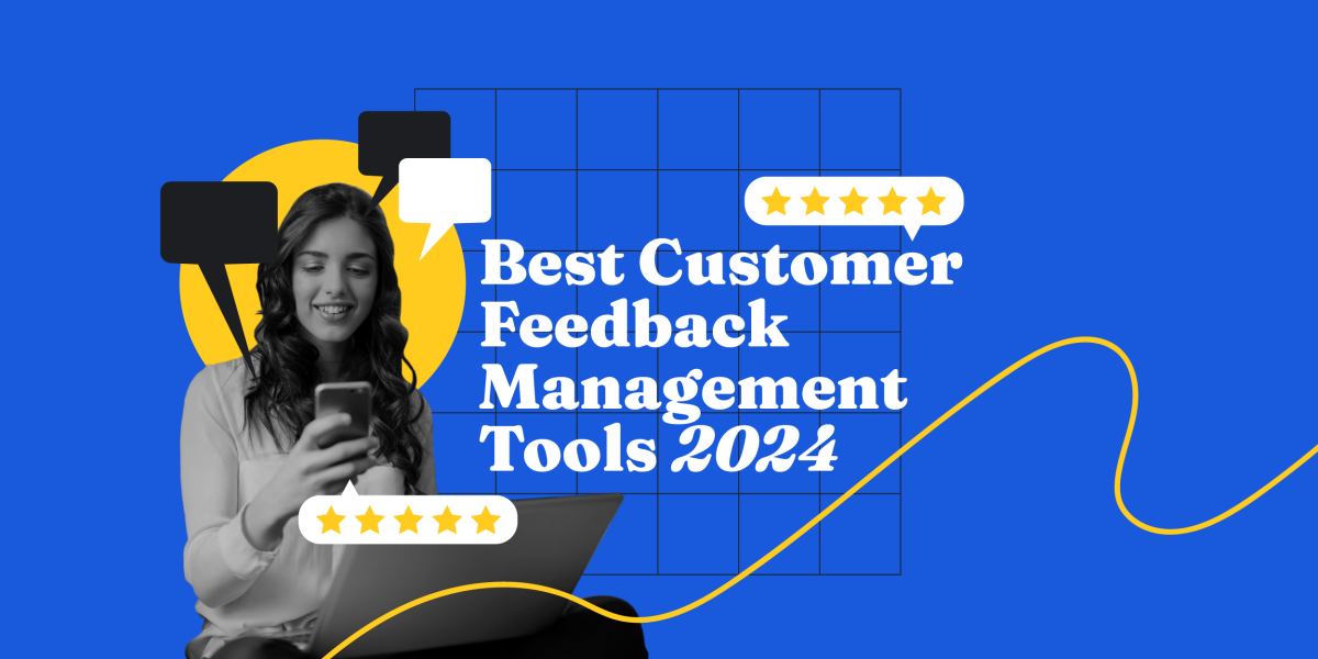 Best Customer Feedback Management Tools 2024