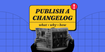 How Publishing a Changelog Can Help You Retain More Users