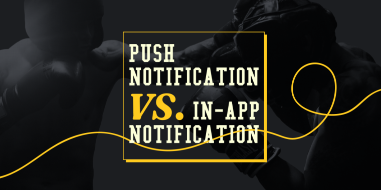 image for article "Push Notification vs. In-App Notification: Which is the Winner in Terms of User Engagement?"